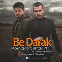 Be Darak (Ft Behzad Pax)