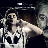 آهنگ Shab Gerye (Vahid Shad Remix)