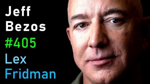 Jeff Bezos: Amazon and Blue Origin | Lex Fridman Podcast #405